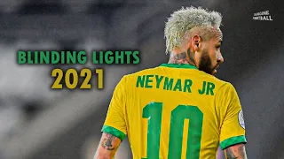 Neymar Jr. - The Weeknd - Blinding Lights ● Skills and Goals ● HD