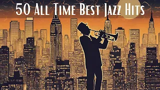 50 All Time Best Jazz Hits [Jazz Classics, Smooth Jazz]