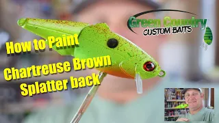 How to paint Crankbaits ( Chartreuse brown Spaltter)