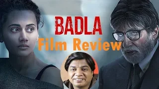 Badla Film review by Saahil Chandel | Amitabh Bachhan | Tapsee Pannu | Amrita Singh