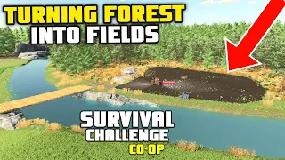 TURNING FOREST INTO FIELDS | Survival Challenge CO-OP | FS22 - Episode 3