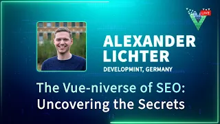 The Vue-niverse of SEO: Uncovering the Secrets - Vue.js Live 2023