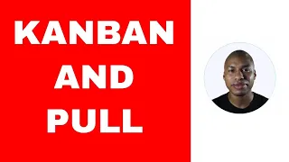 Kanban and Pull System Explained