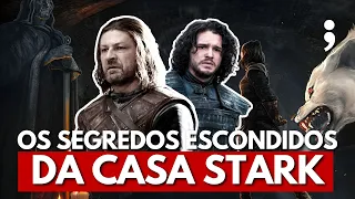 Os SEGREDOS e MISTÉRIOS da CASA STARK em Game of Thrones