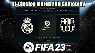 FIFA 23 Old Gen PS4 El-Clasico Match Real Madrid vs Barcelona Full Gameplay HD 1080p