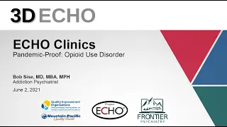 3D ECHO: Pandemic-Proof—Opioid Use Disorder