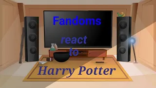 Fandoms react to each other {2/6} Harry Potter