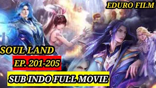 soul land episode 201-205 sub indo full movie