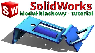 [#171] Moduł blachowy w SolidWorks, przykład wykonania modelu z blachy