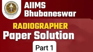 Aiims bhubaneswar radiography question paper 2023 solved part 1