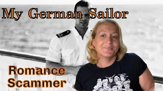 My German Sailor Romance Scammer Vlog|Part 1 #romancescams #scammer #catfished #catfishing