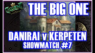 $50 PRO Showmatch #7 - DANIRAI v KERPETEN  | Gwent 11.8 best decks