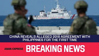 China Reveals Alleged 2016 Agreement with Philippines for the First Time