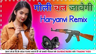 Goli Chal Javegi Dj Remix Haryanvi Song