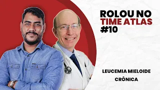 Leucemia Mieloide Crônica-ROLOU NO TIME ATLAS #10