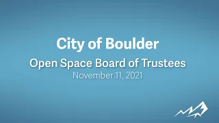 11-10-21 City of Boulder OSBT Meeting