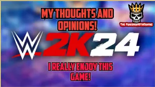 Unfiltered WWE 2K24 Thoughts PS5