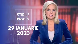 Știrile PRO TV - 29 ianuarie 2023