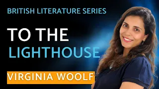 To the Lighthouse  by Virginia Woolf - NET | SET | British Literature Series - Heena Wadhwani