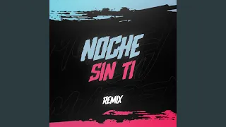 Noche Sin Ti (Remix)