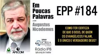 EPP #184 | SÓ O SENHOR É DEUS! - AUGUSTUS NICODEMUS