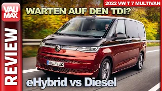 2022 VW T7 Multivan Fahrbericht – eHybrid oder Diesel | Warten auf den TDI?