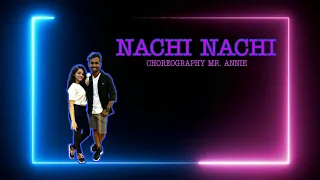 Nachi Nachi | Street Dancer 3D | Mr. Annie | Shravya Karmale | Dance  Choreography.