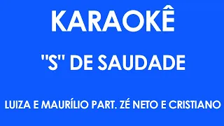 Karaokê "S" de Saudade - Luiza e Maurílio Part Zé Neto e Cristiano (Playback)