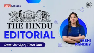 24 April 2023 | The Hindu Editorial | The Hindu Editorial Analysis | The Hindu Vocab | Yashi Pandey