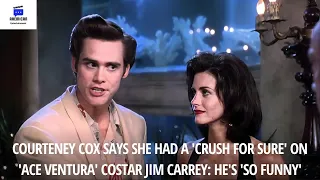 Courteney Cox Says She Had a 'Crush for Sure' on 'Ace Ventura' Costar Jim Carrey: He's 'So Funny'