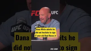 “17 YEAR OLD RAUL ROSAS JR IS SPECIAL” - DANA WHITE