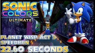 Sonic Colors Ultimate Planet Wisp Act 3 Speedrun 22.60 Seconds