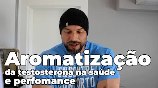 AROMATIZAÇÃO DA TESTOSTERONA NA SAÚDE E PERFOMANCE | BNTC