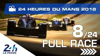 REPLAY - Race hour 8 - 2018 24 Hours of Le Mans