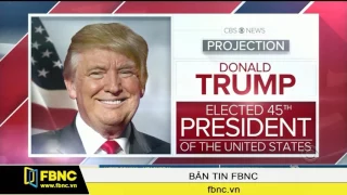 FBNC - Bầu cử Tổng thống Mỹ thứ 45 : Donald Trump thắng sốc