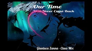 Our Time Will Never Come Back - Claes Mix Music and Lyrics Gianluca Zanna