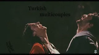 Turkish Multicouples | Hold Me While You Wait.