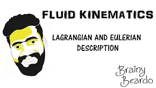 Understanding Fluid Kinematics-PART-1-LAGRANGIAN AND EULERIAN DESCRIPTION