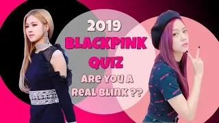 ARE YOU A REAL BLINK? TRY THIS "BLACKPINK QUIZ" NEW 2019 AND RANDOM QUESTIONS !!!