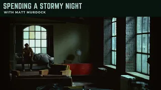 Spending a Stormy Night with Matt Murdock || Marvel Ambience [Read Desc!]