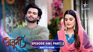 EPISODE-148 Part 02 | Ajooni | Durga Mausi ne liya stand | अजूनी #starbharat