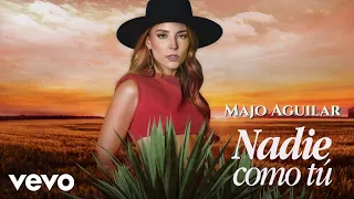 Majo Aguilar - Nadie Como Tú (LETRA)