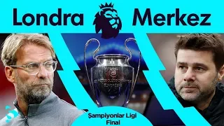 Tottenham-Liverpool | Londra Merkez Şampiyonlar Ligi Finali Özel