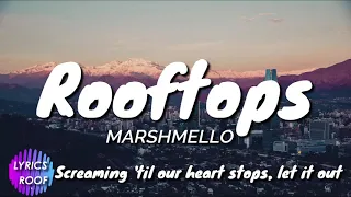 MARSHMELLO - ROOFTOPS (LYRICS)