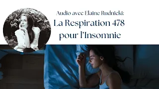 La Respiration 478 pour en finir avec l'Insomnie avec Elaine Rudnicki