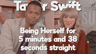 Taylor Swift Being Herself for 5 Minutes and 38 Seconds Straight! Part 3