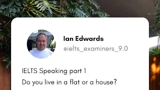 IELTS Speaking part 1, home. Do you live in a flat or a house? Band 9 answer