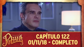 As Aventuras de Poliana | capítulo 122 - 01/11/18, completo