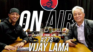 On Air With Sanjay #273 - Vijay Lama Returns!