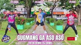 GUGMANG GA ASO ASO|REMIX DJ ROWEL|DANCE FITNESS |TFC CREW